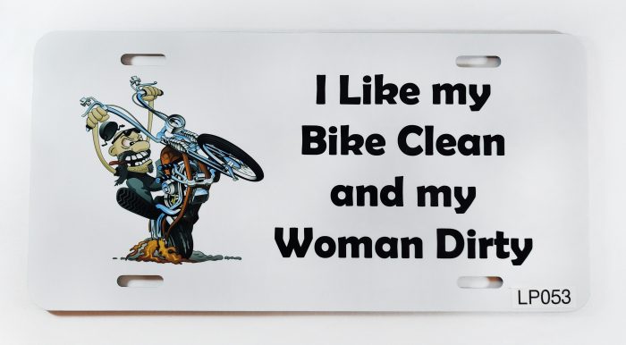 A motorcycle license plate with the words " i like my bike cleaner and my woman driver ".